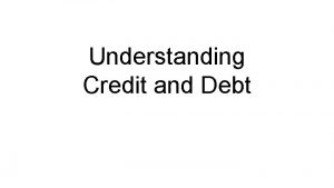 Understanding Credit and Debt Interesting statistics Average aftertax