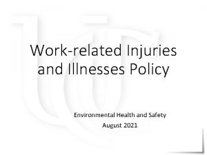 Workrelated Injuries and Illnesses Policy Environmental Health and