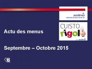 Actu des menus Septembre Octobre 2015 Les menus Actu des menus Septembre Octobre 2015 Les menus