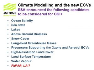 Climate Modelling and the new ECVs ESA announced