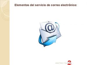 Elementos del servicio de correo electrnico Jess Torres