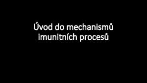 vod do mechanism imunitnch proces Imunitn systm v