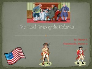 The Hard Times of the Colonies By Shamar