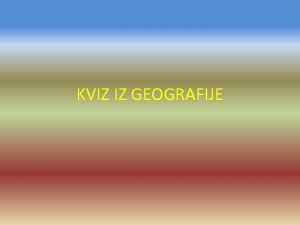 KVIZ IZ GEOGRAFIJE Izmeu kojih planina se nalazi