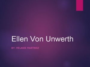 Ellen Von Unwerth BY MELANIE MARTINEZ About Ellen
