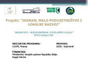 Projekt JADRAN MALO PODUZETNITVO I LOKALNI RAZVOJ ADRIATICO