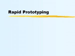 Rapid Prototyping Hall of Fame or Shame z