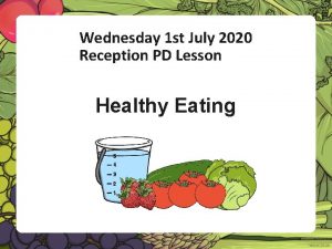 Wednesday 1 st July 2020 Reception PD Lesson