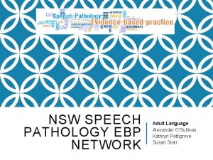 NSW SPEECH PATHOLOGY EBP NETWORK Adult Language Alexander