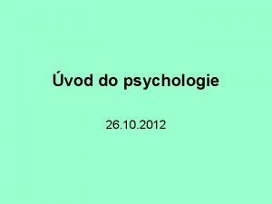 vod do psychologie 26 10 2012 Marie Prokeov