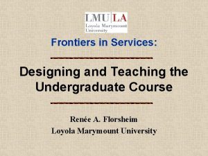 Frontiers in Services Designing and Teaching the Undergraduate
