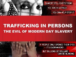 TRAFFICKING IN PERSONS THE EVIL OF MODERN DAY