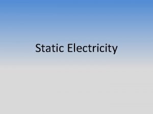 Static Electricity How Static Electricity Builds Up When