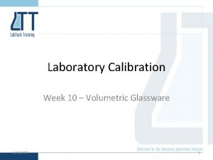 Laboratory Calibration Week 10 Volumetric Glassware 1312022 1