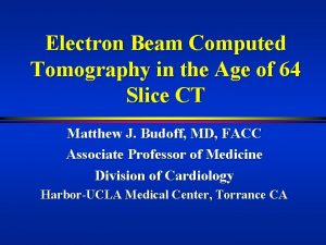 Electron Beam Computed Tomography in the Age of