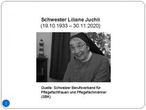 Schwester Liliane Juchli 19 10 1933 30 11