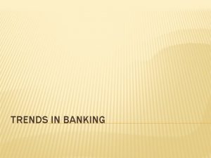 TRENDS IN BANKING HISTORY OF BANKING RBI 1935