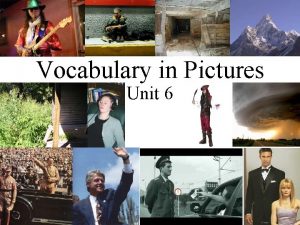 Vocabulary in Pictures Unit 6 Vocabulary Notes We