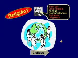 Sem ser uma religio conduz essencialmente s idias