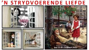 N STRYDVOERENDE LIEFDE Les 11 vir 13 Maart