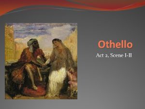 Othello Act 2 Scene III Act 2 Scene