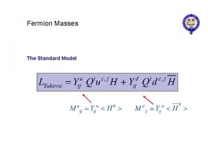 Fermion Masses The Standard Model DATA Masses 1