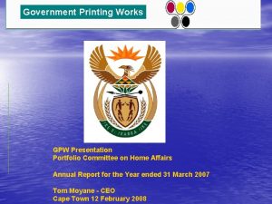Government Printing Works GPW Presentation Portfolio Committee on