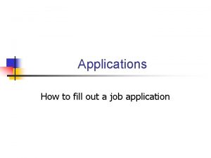 Applications How to fill out a job application