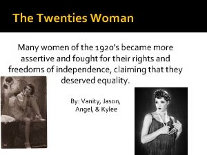 The Twenties Woman Many women of the 1920s