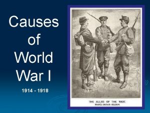 Causes of World War I 1914 1918 World