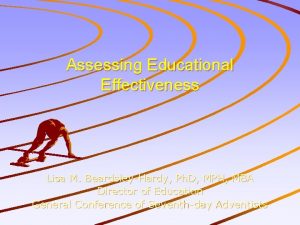 Assessing Educational Effectiveness Lisa M BeardsleyHardy Ph D