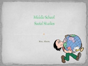 Middle School Social Studies Mrs Ahern Middle School