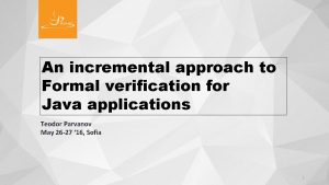 An incremental approach to Formal verification for Java