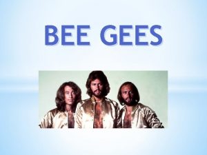 BEE GEES s e e G e e