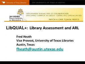 Lib QUAL Lib QUAL Library Assessment and ARL