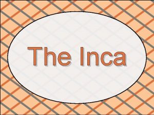 The Inca Rise of the Inca In 1200