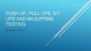 PUSH UP PULL UPS SIT UPS AND MILEPPSM