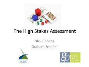 The High Stakes Assessment Nick Cooling Graham Emblen