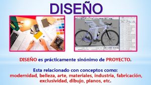 DISEO es prcticamente sinnimo de PROYECTO Esta relacionado