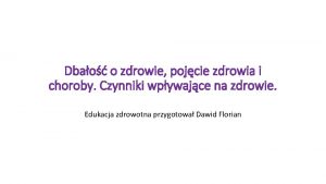 Dbao o zdrowie pojcie zdrowia i choroby Czynniki