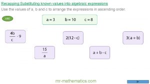 Recapping Substituting known values into algebraic expressions Use