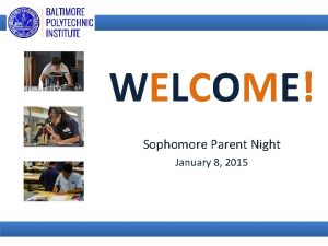 WELCOME Sophomore Parent Night January 8 2015 Welcome