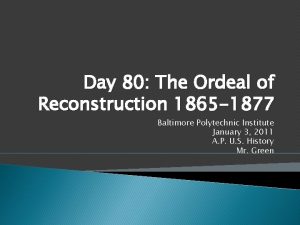 Day 80 The Ordeal of Reconstruction 1865 1877