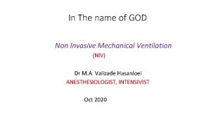 In The name of GOD Non Invasive Mechanical