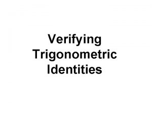 Verifying Trigonometric Identities Basic Trigonometric Identities Text Example