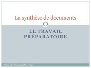 La synthse de documents LE TRAVAIL PRPARATOIRE A