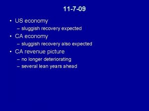 11 7 09 US economy sluggish recovery expected