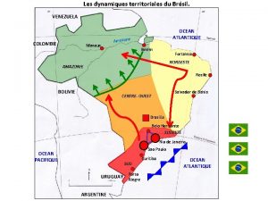 Les dynamiques territoriales du Brsil VENEZUELA OCEAN ATLANTIQUE