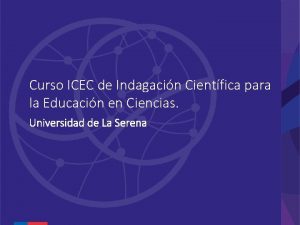 Curso ICEC de Indagacin Cientfica para la Educacin