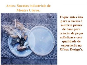 Antes Sucatas industriais de Montes Claros O que